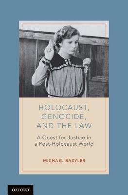 Holocaust, Genocide, and the Law: A Quest for Justice in a Post-Holocaust World (Hardcover)
