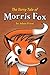 The Sorry Tale of Morris Fox