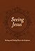Seeing Jesus: Seeking and Finding Him in the Scriptures