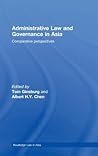 Administrative Law and Governance in Asia: Comparative Perspectives (Routledge Law in Asia)