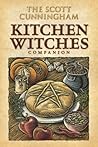 The Scott Cunningham Kitchen Witches Companion by Scott Cunningham