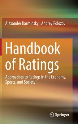 Handbook of Ratings: Approaches to Ratings in the Economy, Sports, and Society (Hardcover)