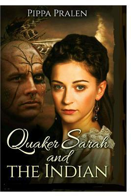 Quaker Sarah And The Indian Pennsylvania Historical Fiction By Pippa Pralen
