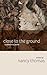 Close to the Ground: A Coll...