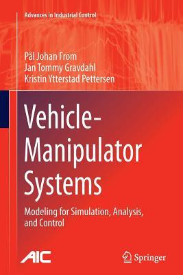 Vehicle-Manipulator Systems: Modeling for Simulation, Analysis, and Control (Advances in Industrial Control)