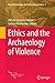 Ethics and the Archaeology ...