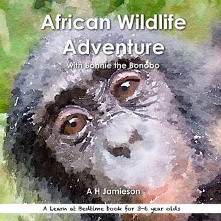 African Wildlife Adventure: with Bonnie the Bonobo (Learn at Bedtime)