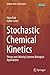 Stochastic Chemical Kinetics: Theory and (Mostly) Systems Biological Applications (Springer Series in Synergetics)