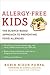 Allergy-Free Kids: The Science-Based Approach to Preventing Food Allergies – Dr. Lack's Breakthrough Method with 70+ Practical Recipes for Parents