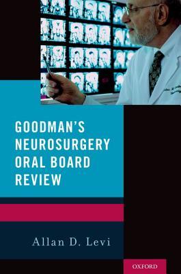 Goodman's Neurosurgery Oral Board Review (Paperback)