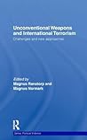Unconventional Weapons and International Terrorism: Challenges and New Approaches (Political Violence)