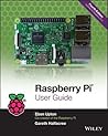 Raspberry Pi User Guide by Eben Upton