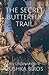 The Secret Butterfly Trail