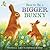 How to Be a Bigger Bunny by Florence Minor