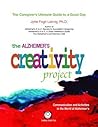 The Alzheimer's Creativity Project: The Caregiver's Ultimate Guide to a Good Day; Communication and Activities in the World of Alzheimer's