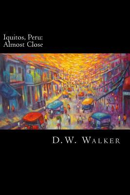 Iquitos, Peru: Almost Close