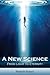 A New Science: From Light To Eternity