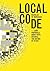 Local Code by Nicholas de Monchaux