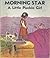 Morning Star: A Little Pueb...