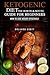 Ketogenic Diet: The How To & Not To Guide for beginners: How To Lose Weight Effectively
