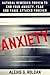 Anxiety: Natural Remedies Proven To End Your Anxiety, Fear And Panic Attacks Forever