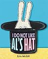 I Do Not Like Al's Hat by Erin McGill
