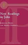 New Readings in John: Literary and Theological Perspectives. Essays from the Scandinavian Conference on the Fourth Gospel (The Library of New Testament Studies) New Readings in John: Literary and Theological Perspectives. Essays from the Scandinavian Conference on the Fourth Gospel (The Library of New Testament Studies)