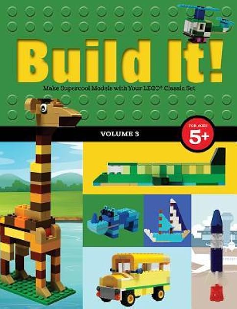 Build It! Volume 3: Make Supercool Models with Your LEGO® Classic Set (Brick Books, 3)