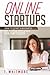 Online Startups: How to Start a Business And Make Money as an Online Coach
