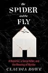 The Spider and the Fly: A Writer, a Murderer and a Story of Obsession