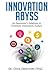 Innovation Abyss: An Innovator's Solutions to Corporate Innovation Failure