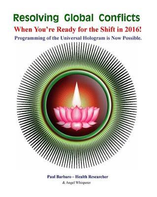 Resolving Global Conflicts: When You’re Ready for the Shift in 2016!