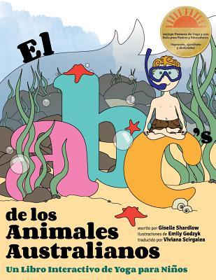 El ABC de los Animales Australianos: Un Libro Interactivo de Yoga para Niños (Spanish Edition)