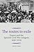 The routes to exile: France and the Spanish Civil War refugees, 1939–2009 (Studies in Modern French and Francophone History)