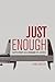 Just Enough: Sufficiency as a Demand of Justice