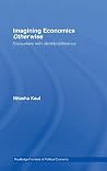Imagining Economics Otherwise: Encounters with Identity/Difference (Routledge Frontiers of Political Economy)