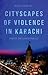 Cityscapes of Violence in Karachi by Nichola Khan
