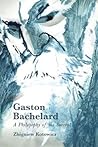 Gaston Bachelard: A Philosophy of the Surreal