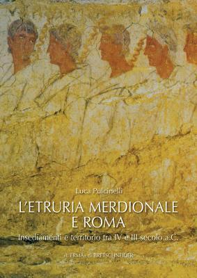 L'Etruria meridionale e Roma: Insediamenti e territorio tra IV e III secolo a.C. (Paperback)