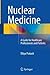 Nuclear Medicine: A Guide for Healthcare Professionals and Patients