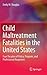 Child Maltreatment Fatalities in the United States: Four Decades of Policy, Program, and Professional Responses