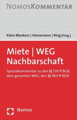 Miete - Wohnungseigentum - Nachbarschaft: Spezialkommentar zu den §§ 535 ff BGB, WEG und §§ 906, 1004 BGB (German Edition)