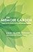 The Memoir Garden: Poems fr...