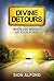 Divine Detours: When God Messes Up Your Plans