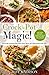 Crock-Pot Magic!: 50 Slow Cooker Recipes That Will Do The Work For You