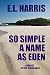 So Simple A Name As Eden: A...