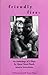 friendly fire: An Anthology...