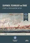 Seapower, Technology, and Trade: Studies in Turkish Maritime History