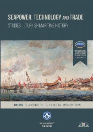 Seapower, Technology, and Trade: Studies in Turkish Maritime History
