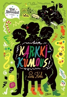 Karkkikumous! (Rosvolat, #6)